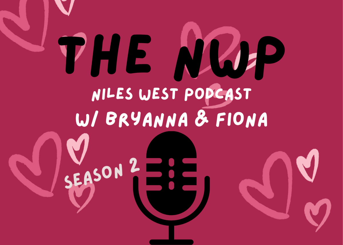 The Niles West Podcast w/ Bryanna and Fiona VALENTINES DAY