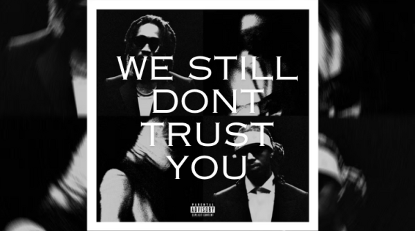 Future’s album cover and name “WE STILL DON’T TRUST YOU.”