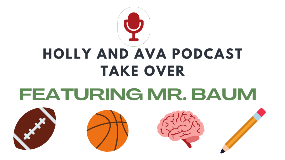 Holly+and+Ava+Podcast+Takeover%2C+Featuring+Mr+Baum